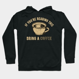 If you're reading this, bring a coffee Hoodie